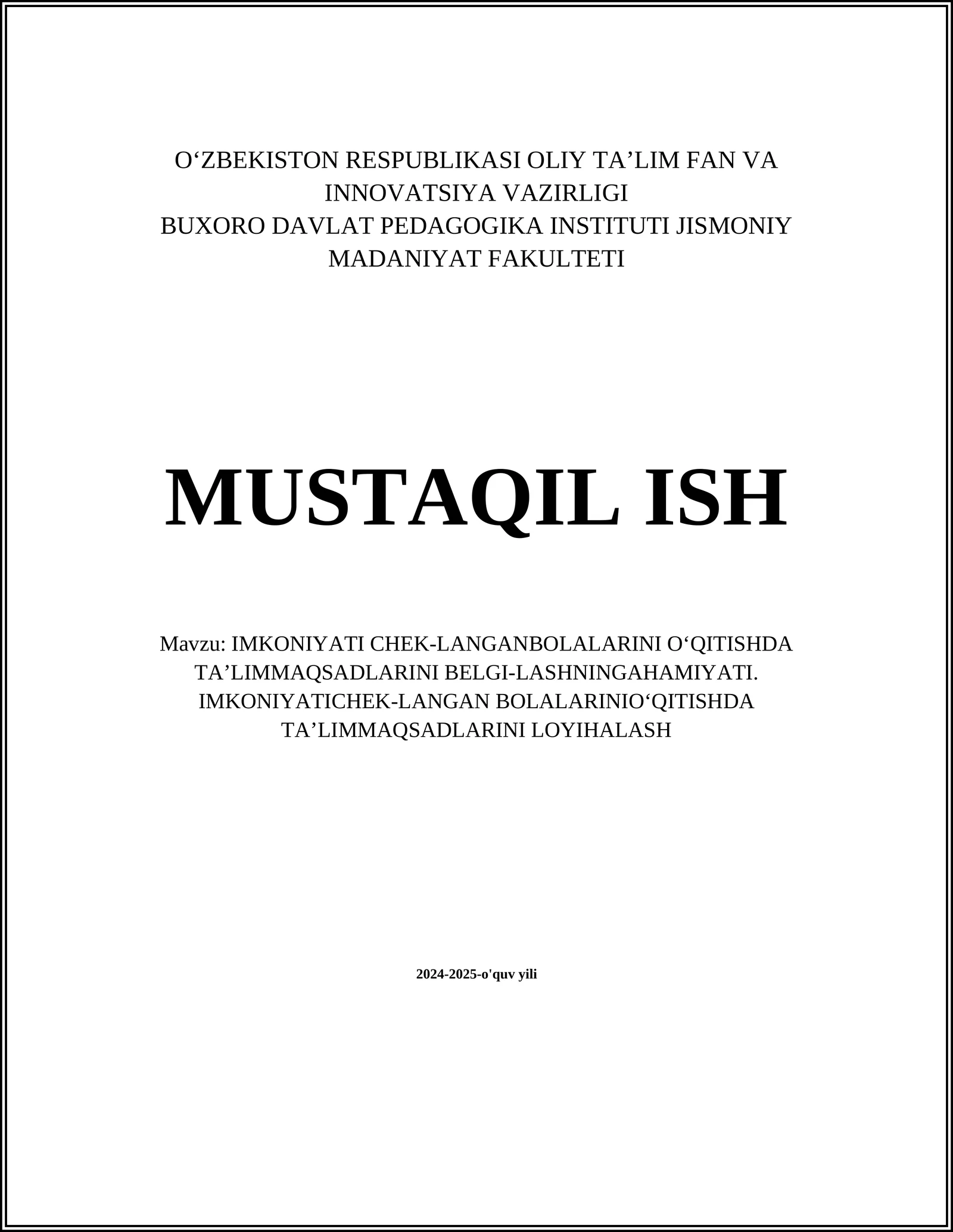 IMKONIYATI CHEK-LANGANBOLALARINI O‘QITISHDA TA’LIMMAQSADLARINI BELGI-LASHNINGAHAMIYATI. IMKONIYATICHEK-LANGAN BOLALARINIO‘QITISHDA TA’LIMMAQSADLARINI LOYIHALASH