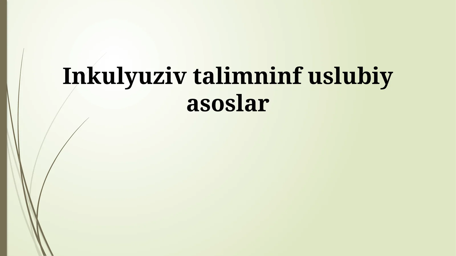 Inkulyuziv talimninf uslubiy asoslar