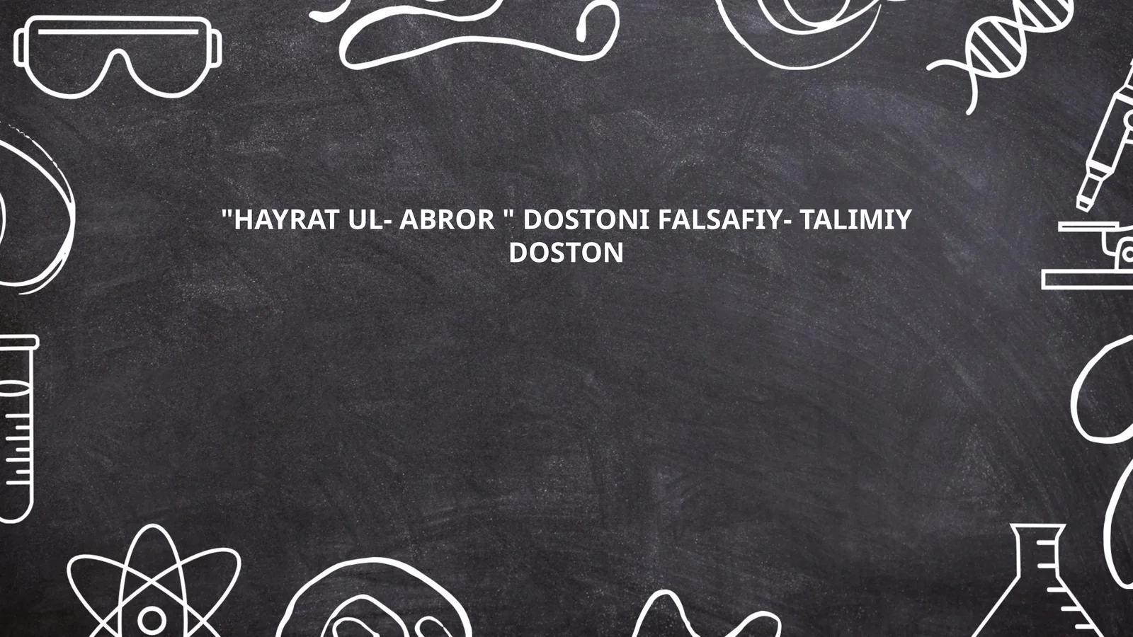 "HAYRAT UL- ABROR " DOSTONI FALSAFIY- TALIMIY DOSTON