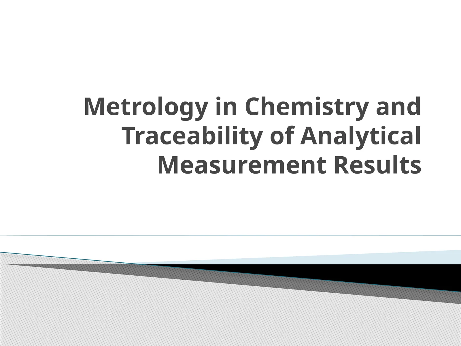 Metrology in Chemistry and Traceability of Analytical Measurement Results