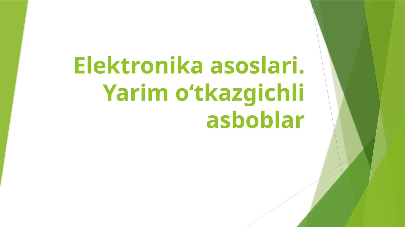 Elektronikaasoslari.Yarimo‘tkazgichliasboblar