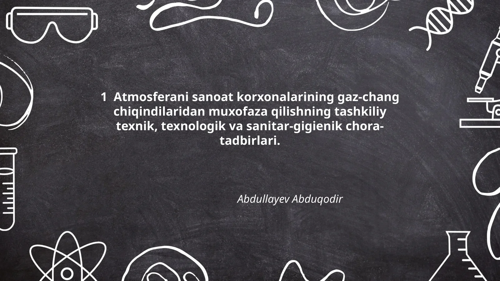Atmosferani sanoat korxonalarining gaz-chang chiqindilaridan muxofaza qilishning tashkiliy texnik, texnologik va sanitar-gigienik chora-tadbirlari