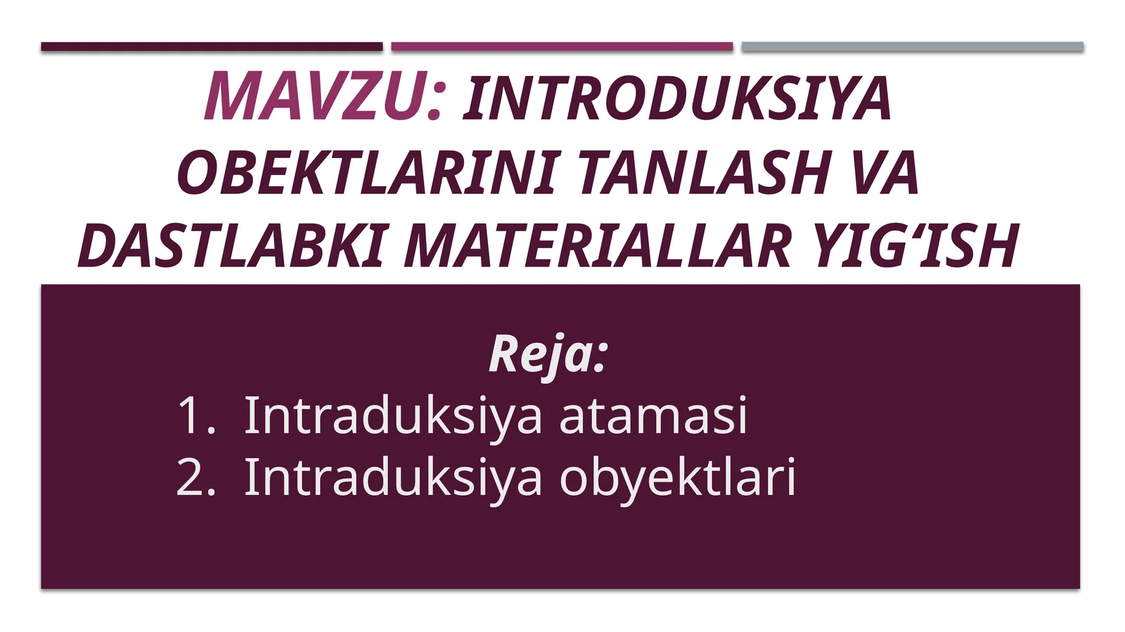 Introduksiya obektlarini tanlash va dastlabki materiallar yigʻish