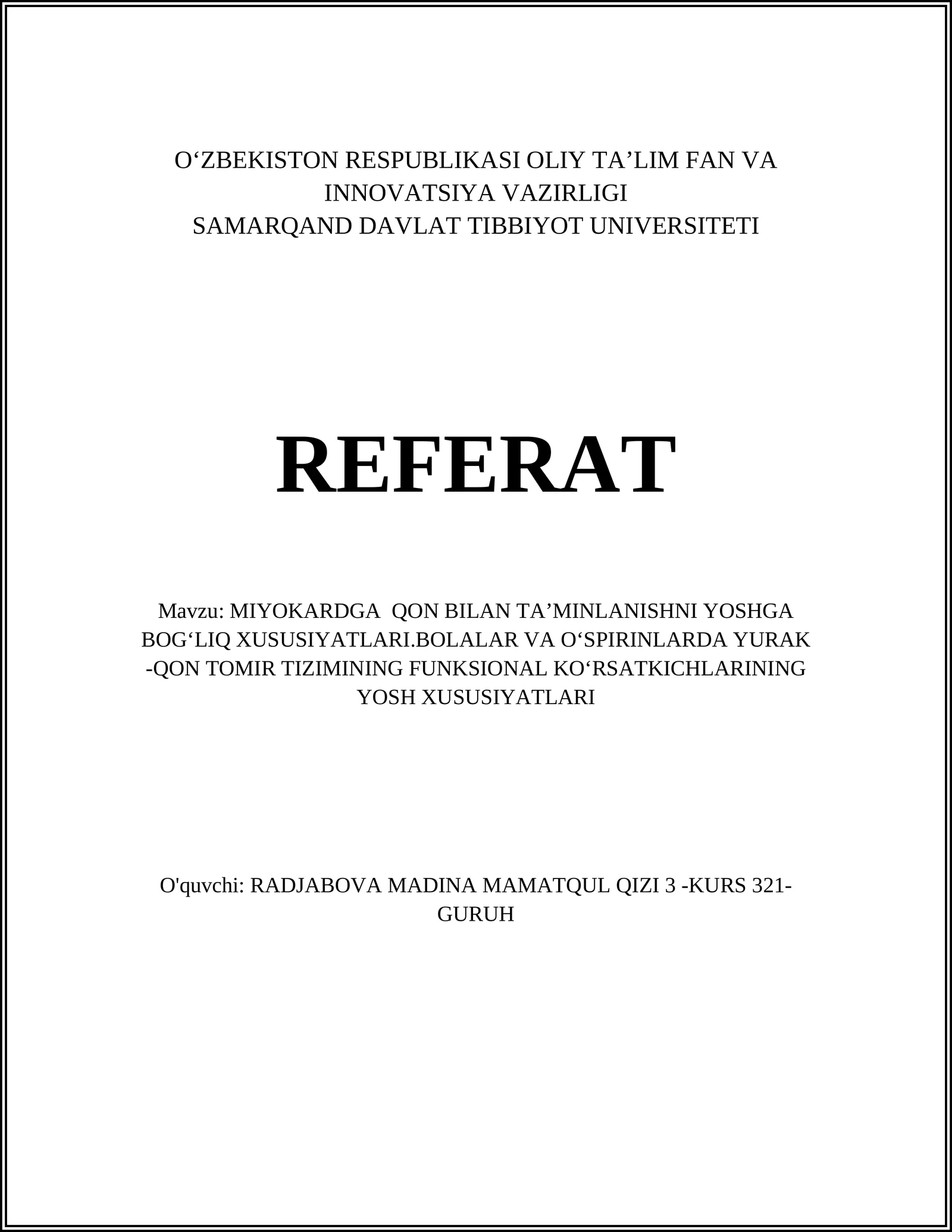 MIYOKARDGA QON BILAN TAʼMINLANISHNI YOSHGA BOGʻLIQ XUSUSIYATLARI.BOLALAR VA OʻSPIRINLARDA YURAK -QON TOMIR TIZIMINING FUNKSIONAL KOʻRSATKICHLARINING YOSH XUSUSIYATLARI