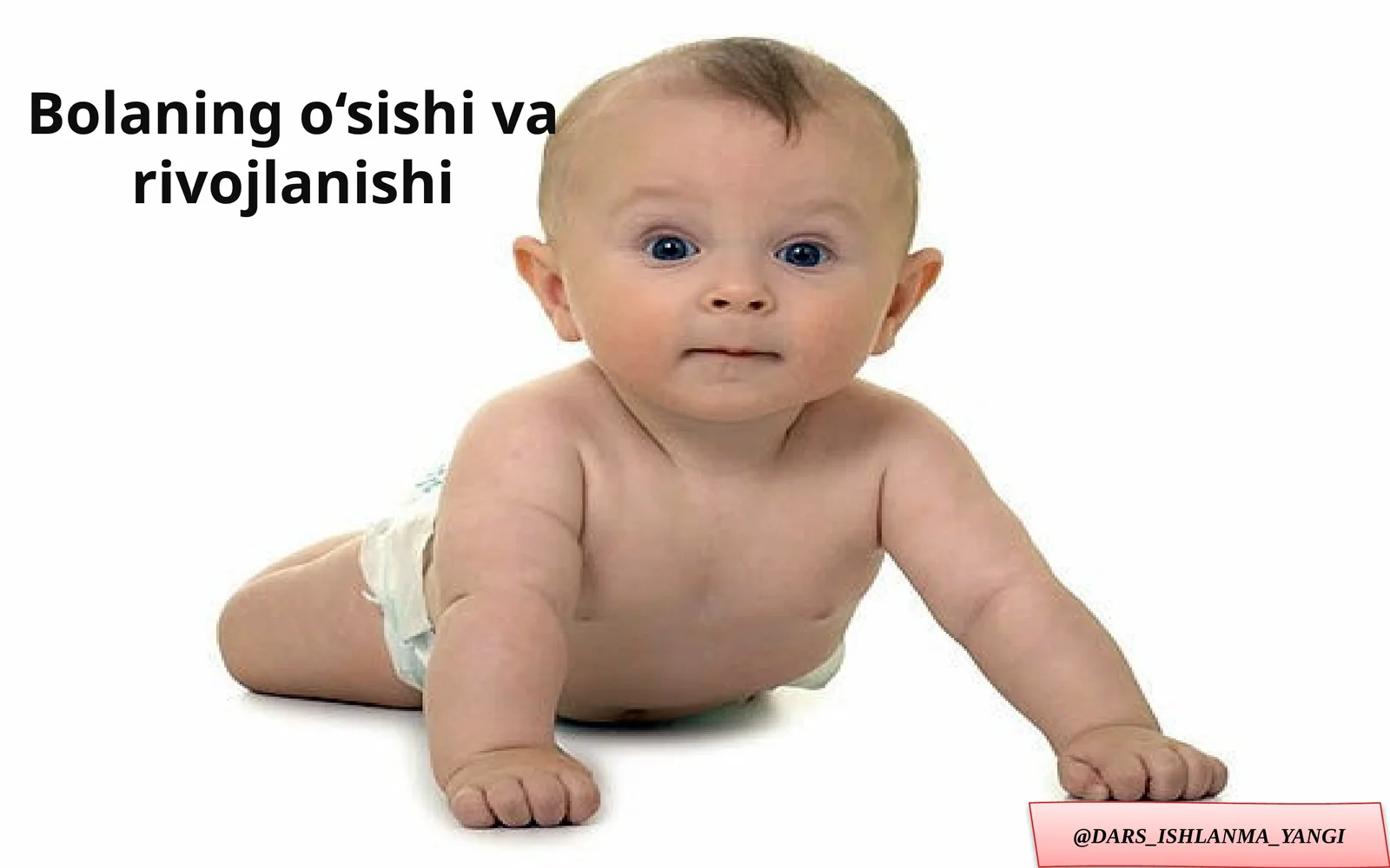 Bolaning  o‘sishi  va  rivojlanishi