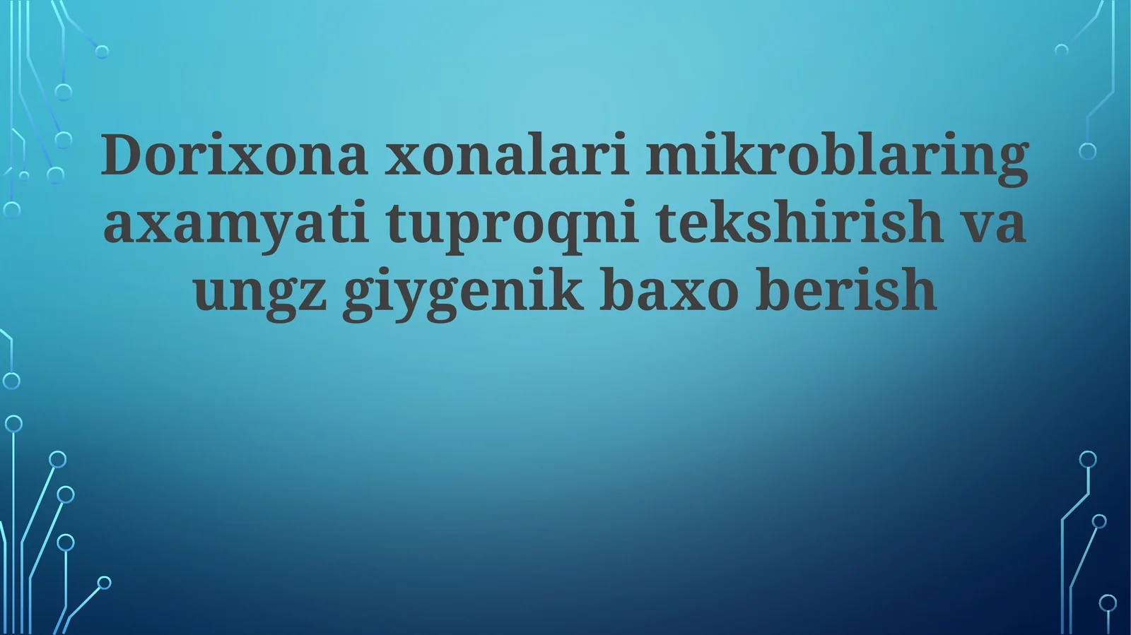 Dorixona xonalarida mikroblarning ahamiyati, tuproqni tekshirish va najasni gigienik baholash
