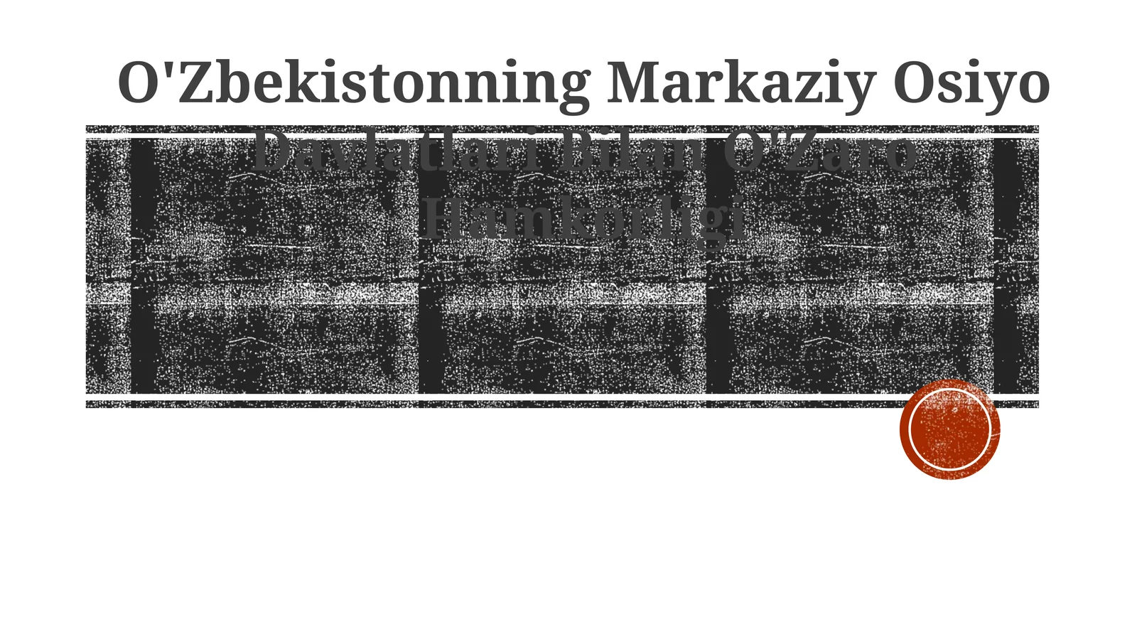 O'Zbekistonning Markaziy Osiyo Davlatlari Bilan O'Zaro Hamkorligi