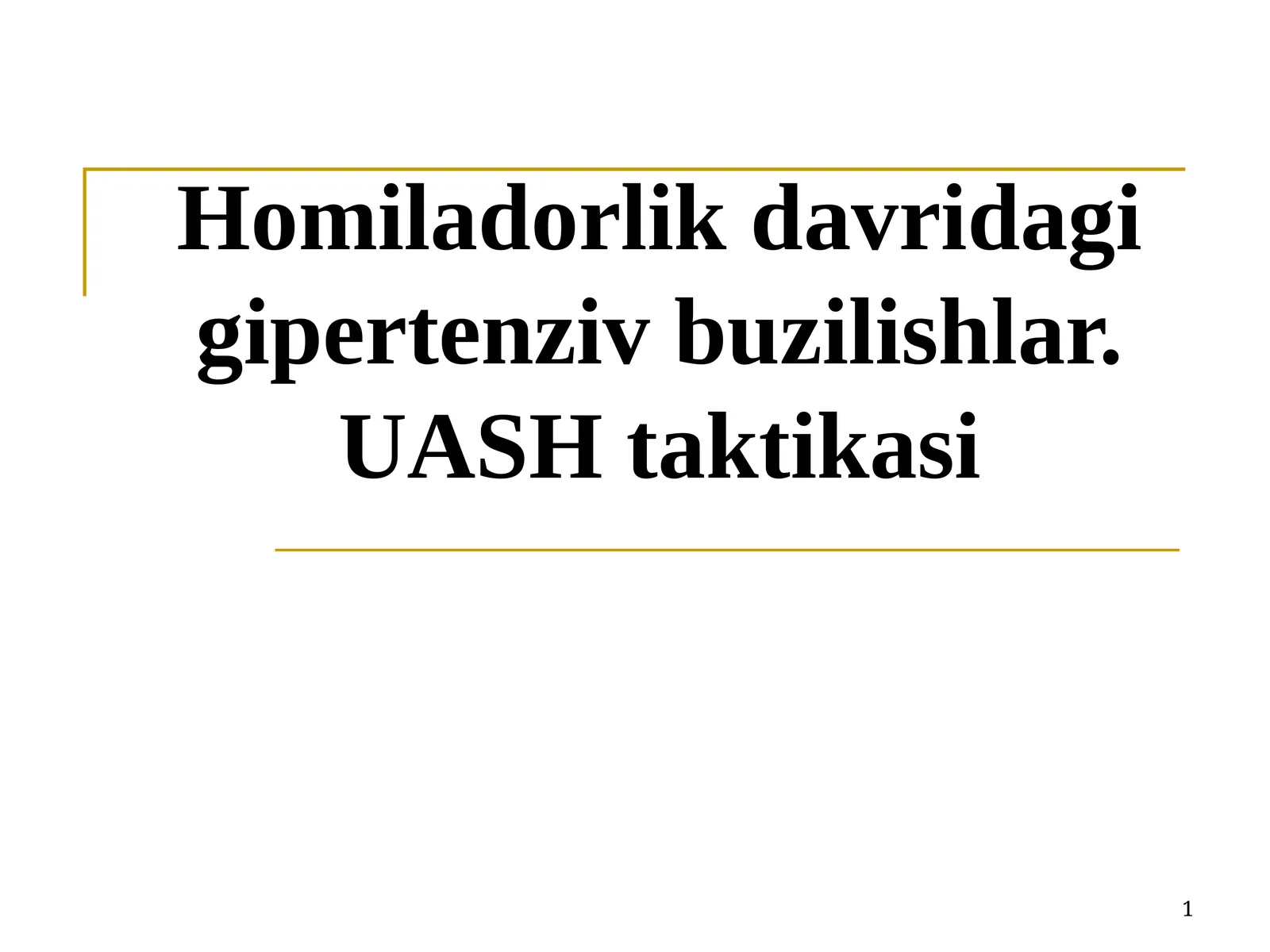 Homiladorlik davridagi gipertenziv buzilishlar. UASH taktikasi