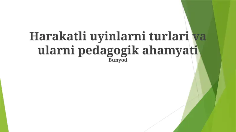 Harakatli uyinlarni turlari va ularni pedagogik ahamyati
