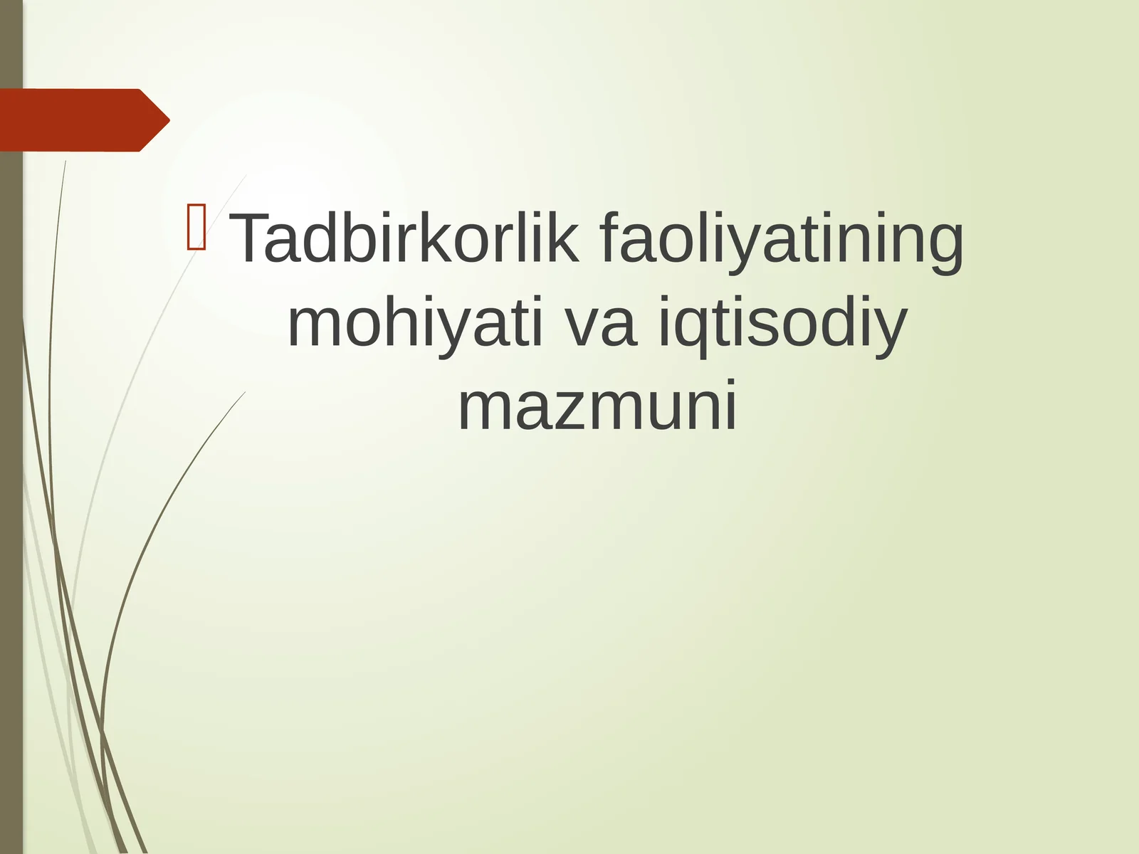 tadbirkorlik faoliyatining mohiyati va iqtisodiy mazmuni