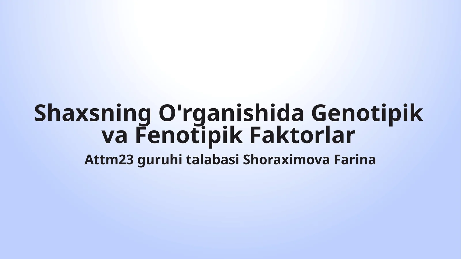 Shaxsning O'rganishida Genotipik va Fenotipik Faktorlar