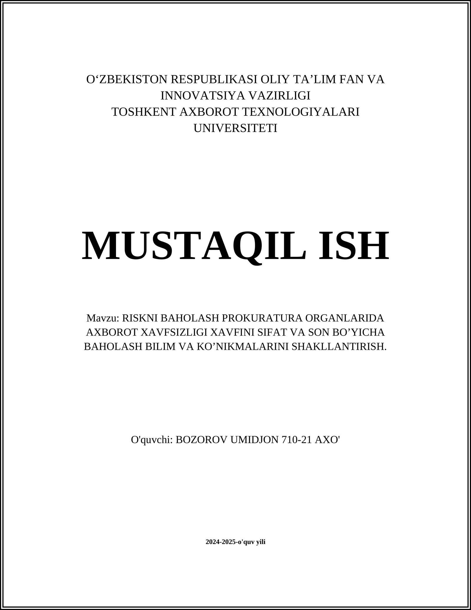 RISKNI BAHOLASH PROKURATURA ORGANLARIDA AXBOROT XAVFSIZLIGI XAVFINI SIFAT VA SON BO’YICHA BAHOLASH BILIM VA KO’NIKMALARINI SHAKLLANTIRISH