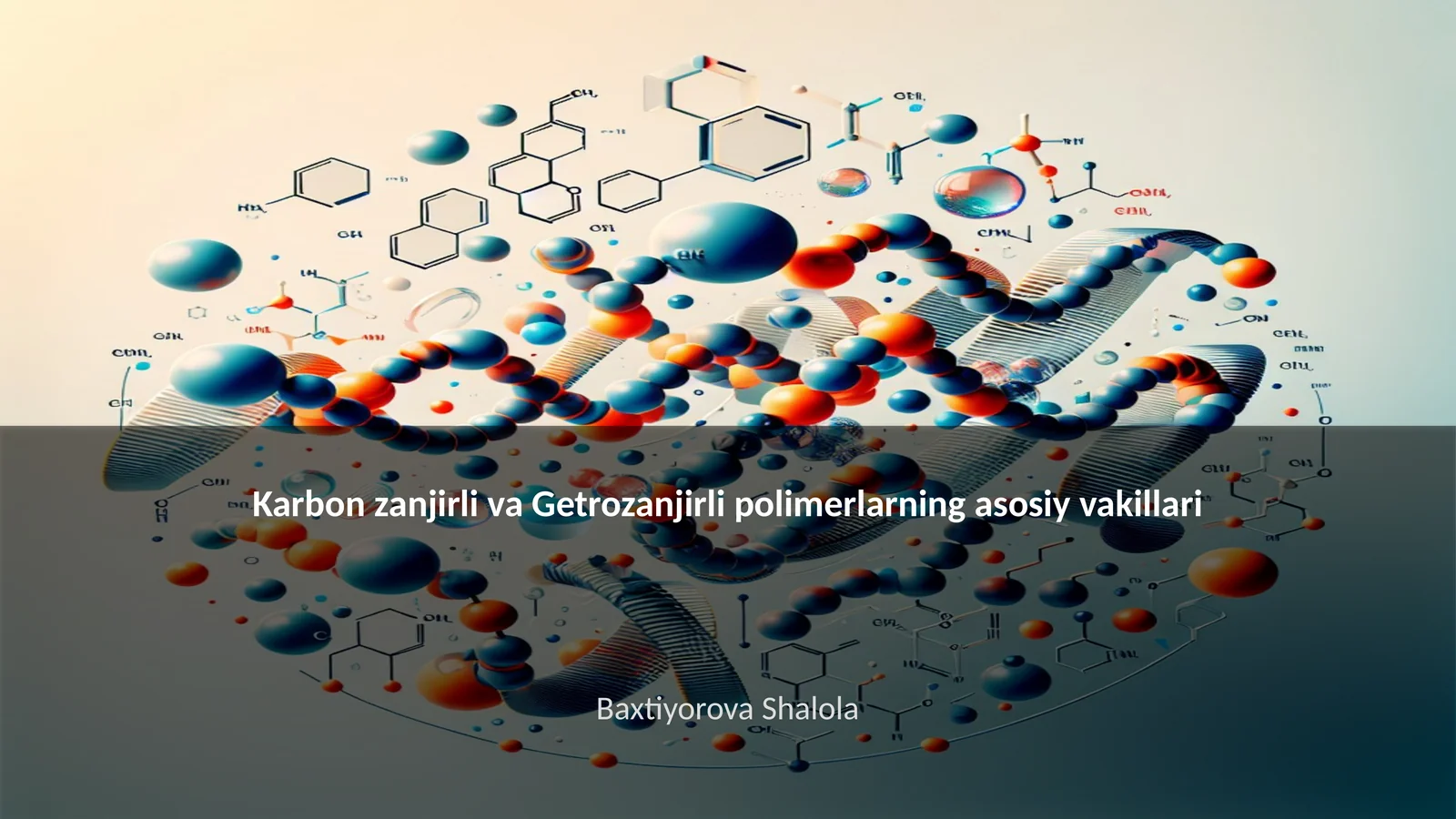 Karbon zanjirli va Getrozanjirli polimerlarning asosiy vakillari
