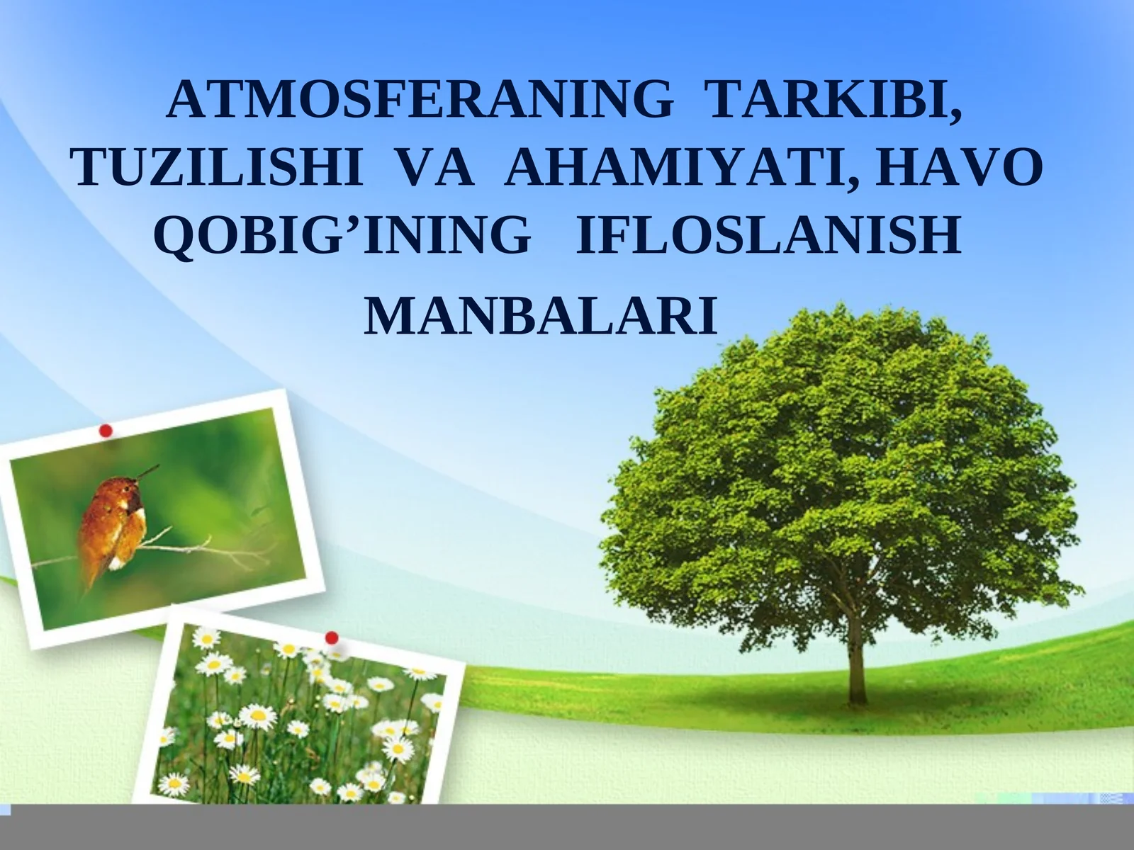 ATMOSFERANING TARKIBI, TUZILISHI VA AHAMIYATI, HAVO QOBIG’INING IFLOSLANISH MANBALARI