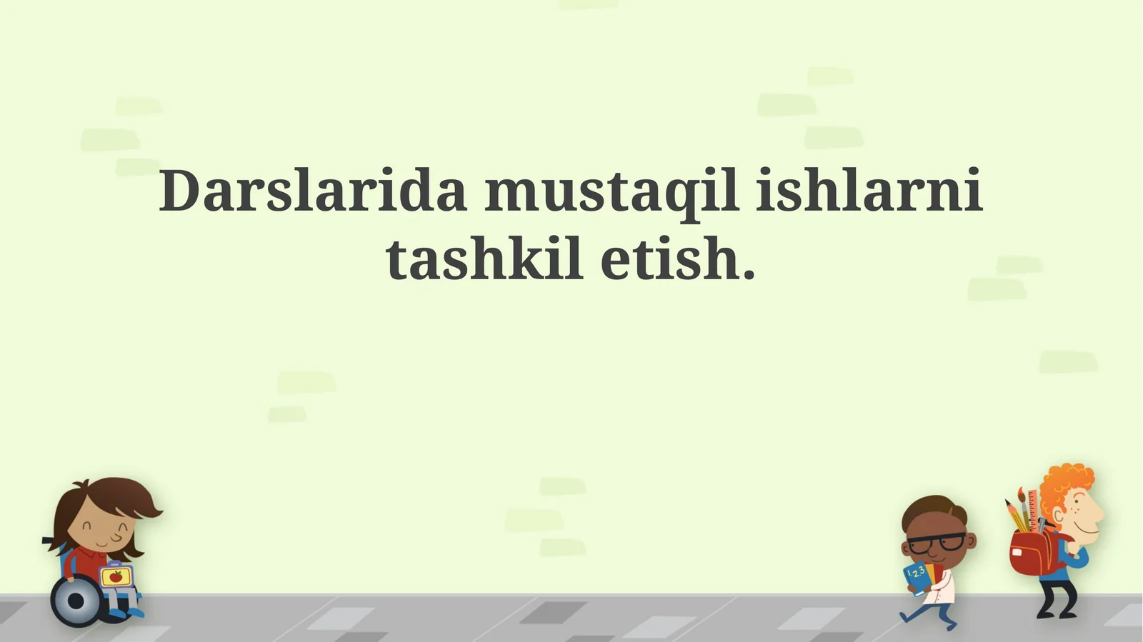 Darslarda mustaqil ishlarni tashkil etish