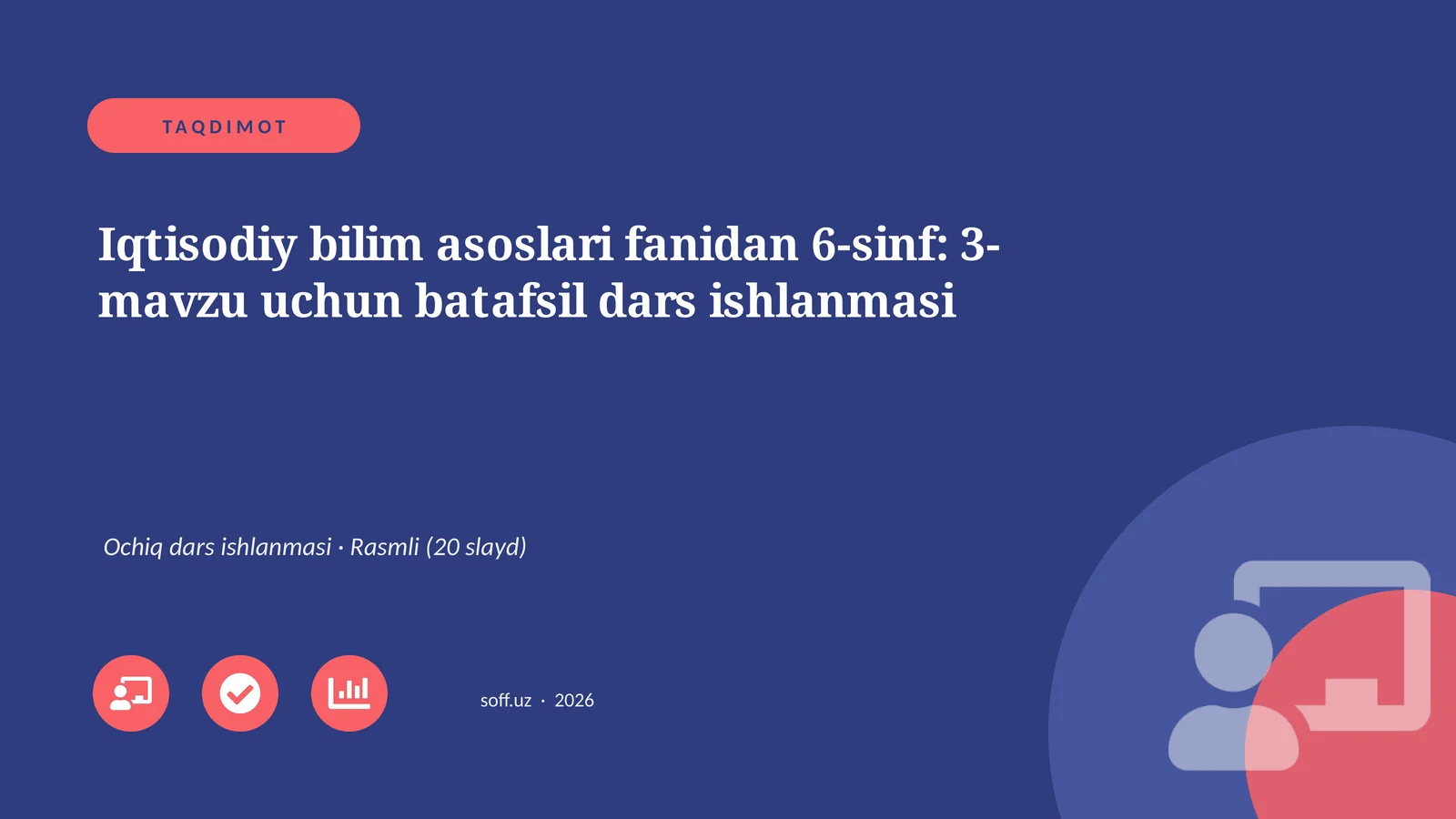 Iqtisodiy bilim asoslari fanidan 6-sinf: 3-mavzu uchun batafsil dars ishlanmasi