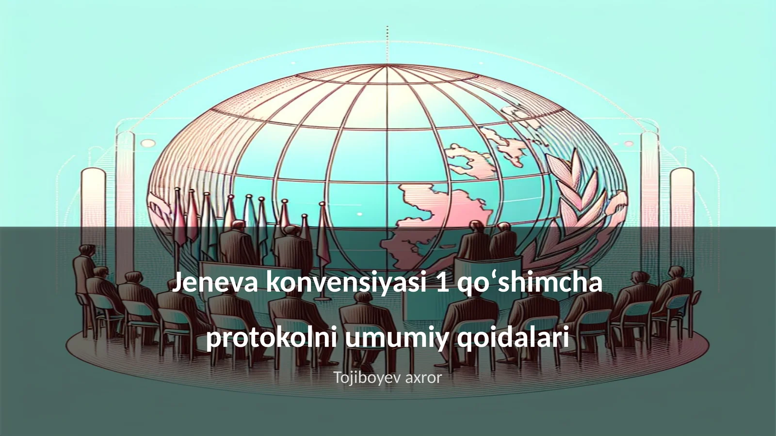 Jeneva konvensiyasi 1 qoʻshimcha protokolni umumiy qoidalari