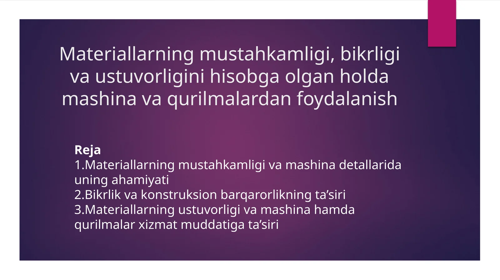 Materiallarning mustahkamligi, bikrligi va ustuvorligini hisobga olgan holda mashina va qurilmalardan foydalanish