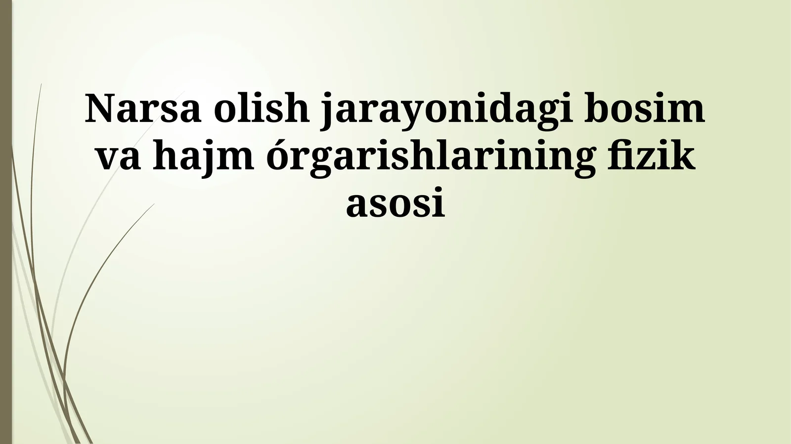 Narsa olish jarayonidagi bosim va hajm órgarishlarining fizik asosi