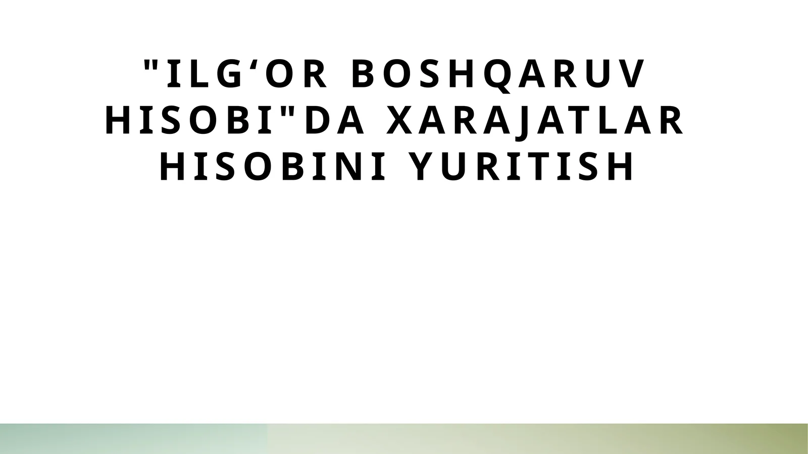 Ilgʻorboshqaruvhisobi"daxarajatlarhisobiniyuritish
