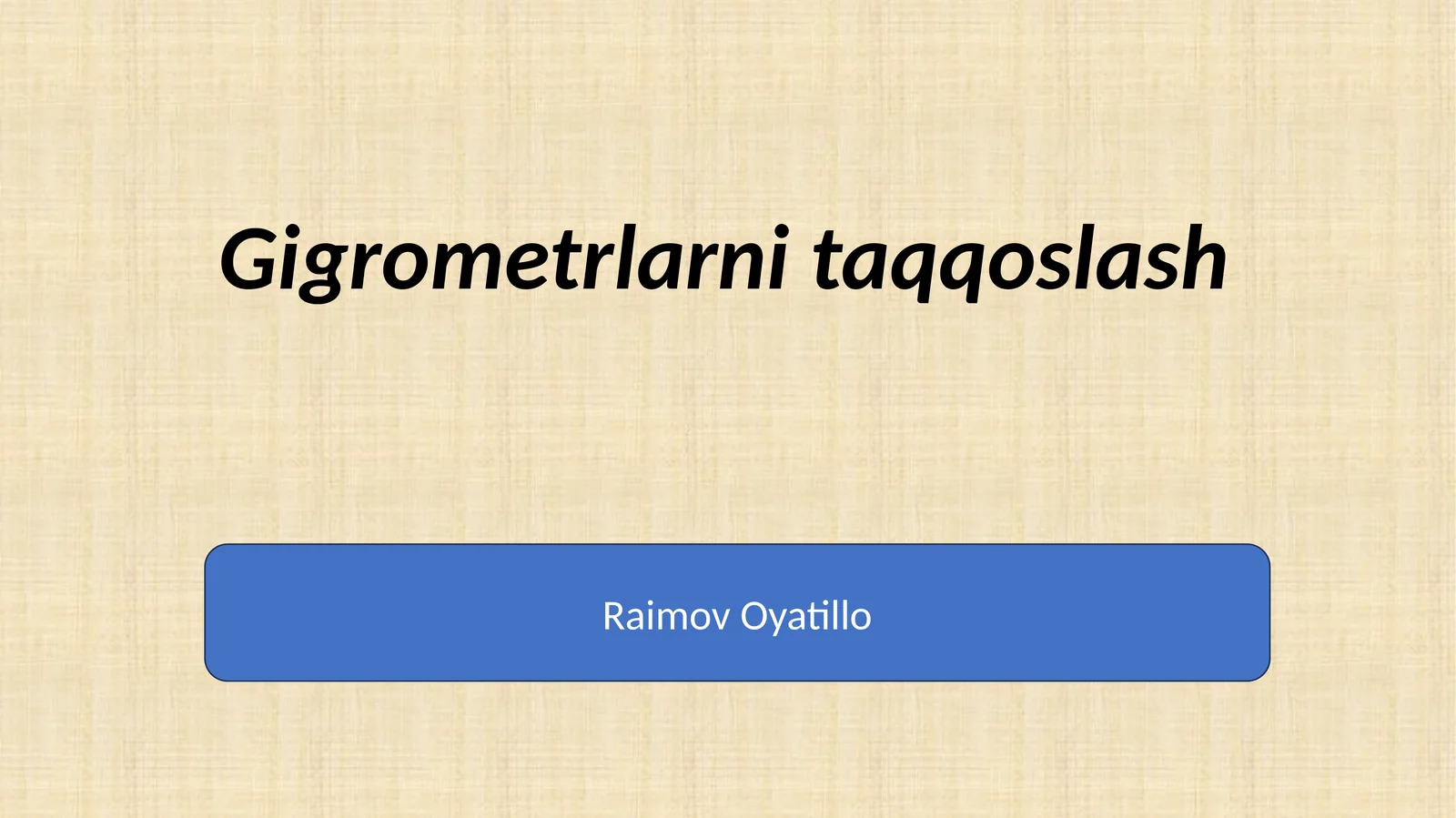 Gigrometrlarni taqqoslash