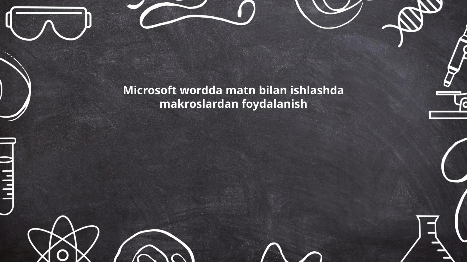 Microsoft wordda matn bilan ishlashda makroslardan foydalanish