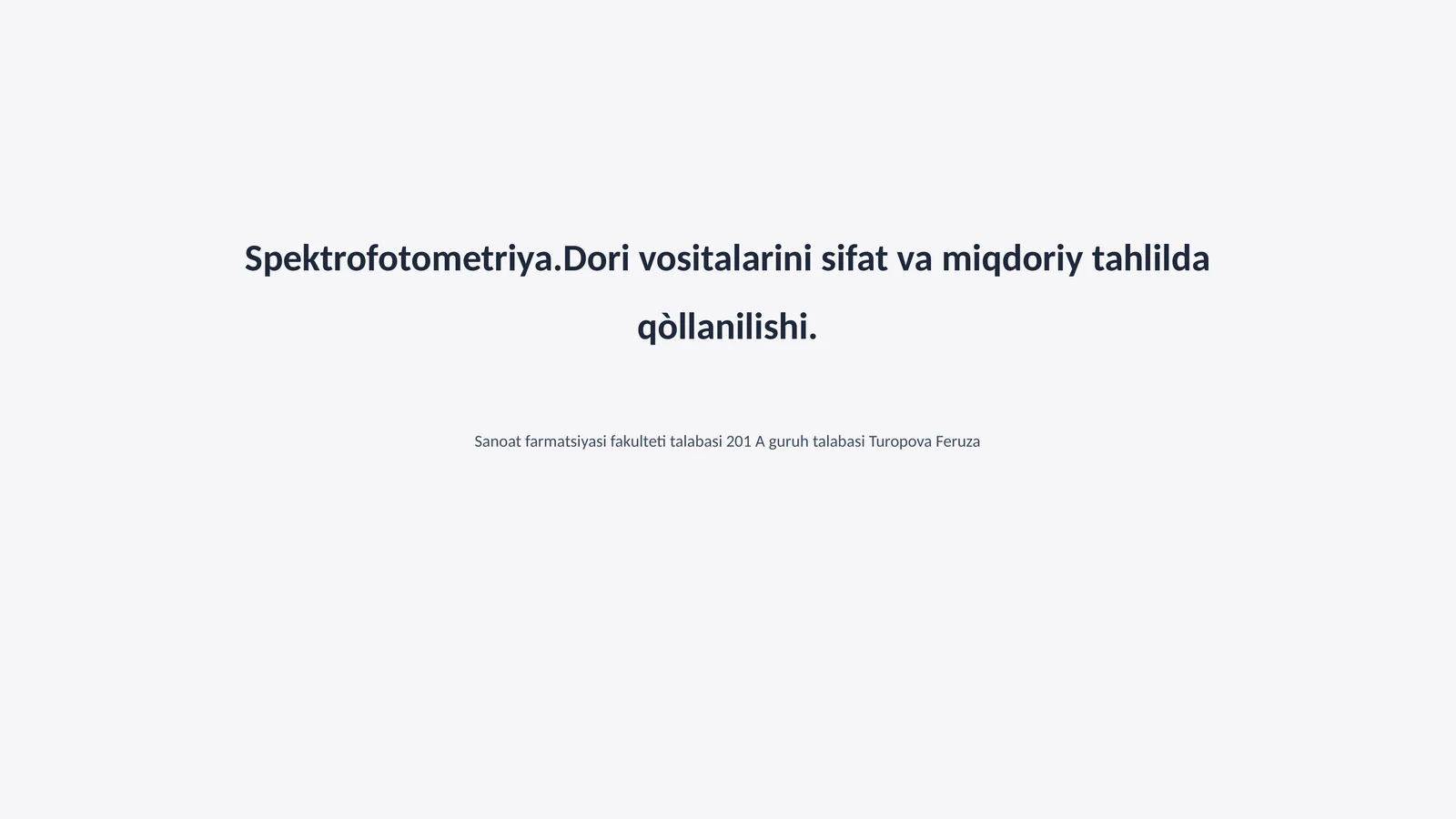 Spektrofotometriya.Dori vositalarini sifat va miqdoriy tahlilda qòllanilishi