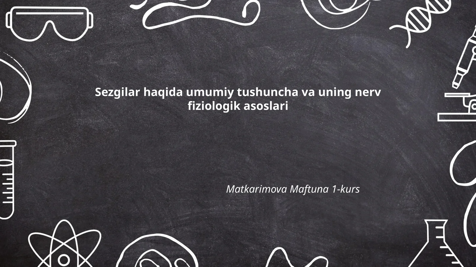 Sezgilar haqida umumiy tushuncha va uning nerv fiziologik asoslari