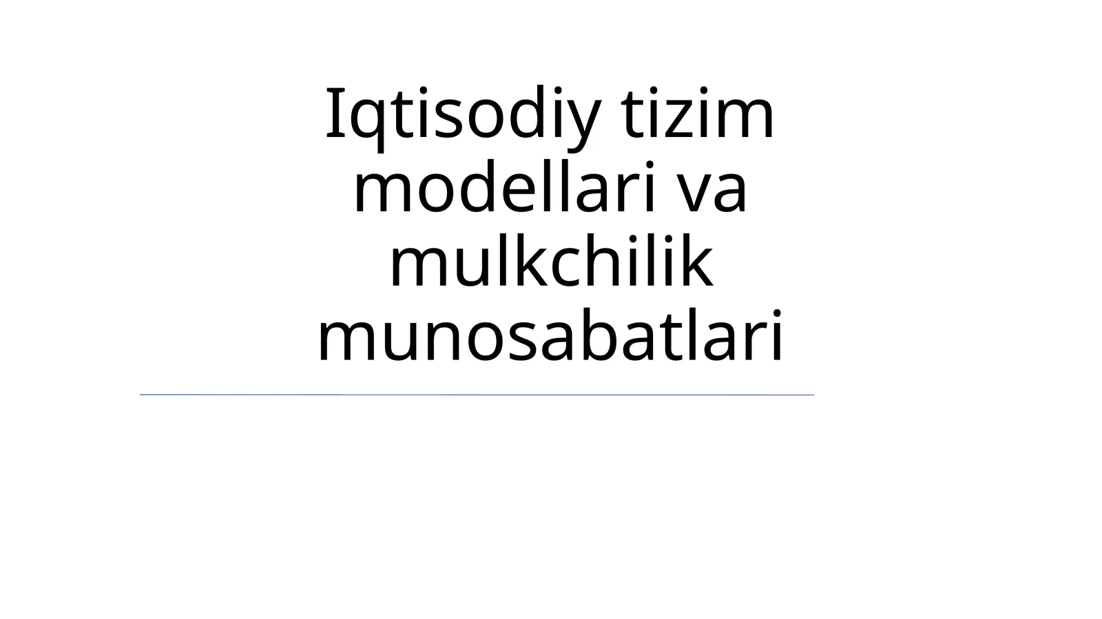 Iqtisodiy tizim modellari va mulkchilik munosabatlari