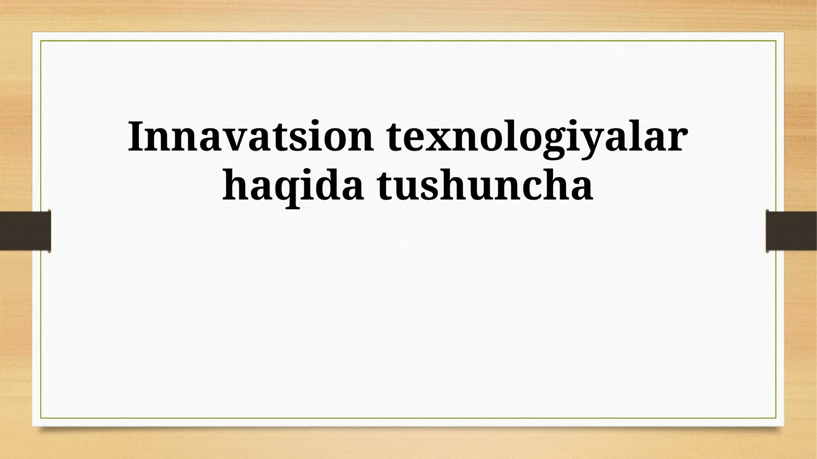 Innavatsion texnologiyalar haqida tushuncha