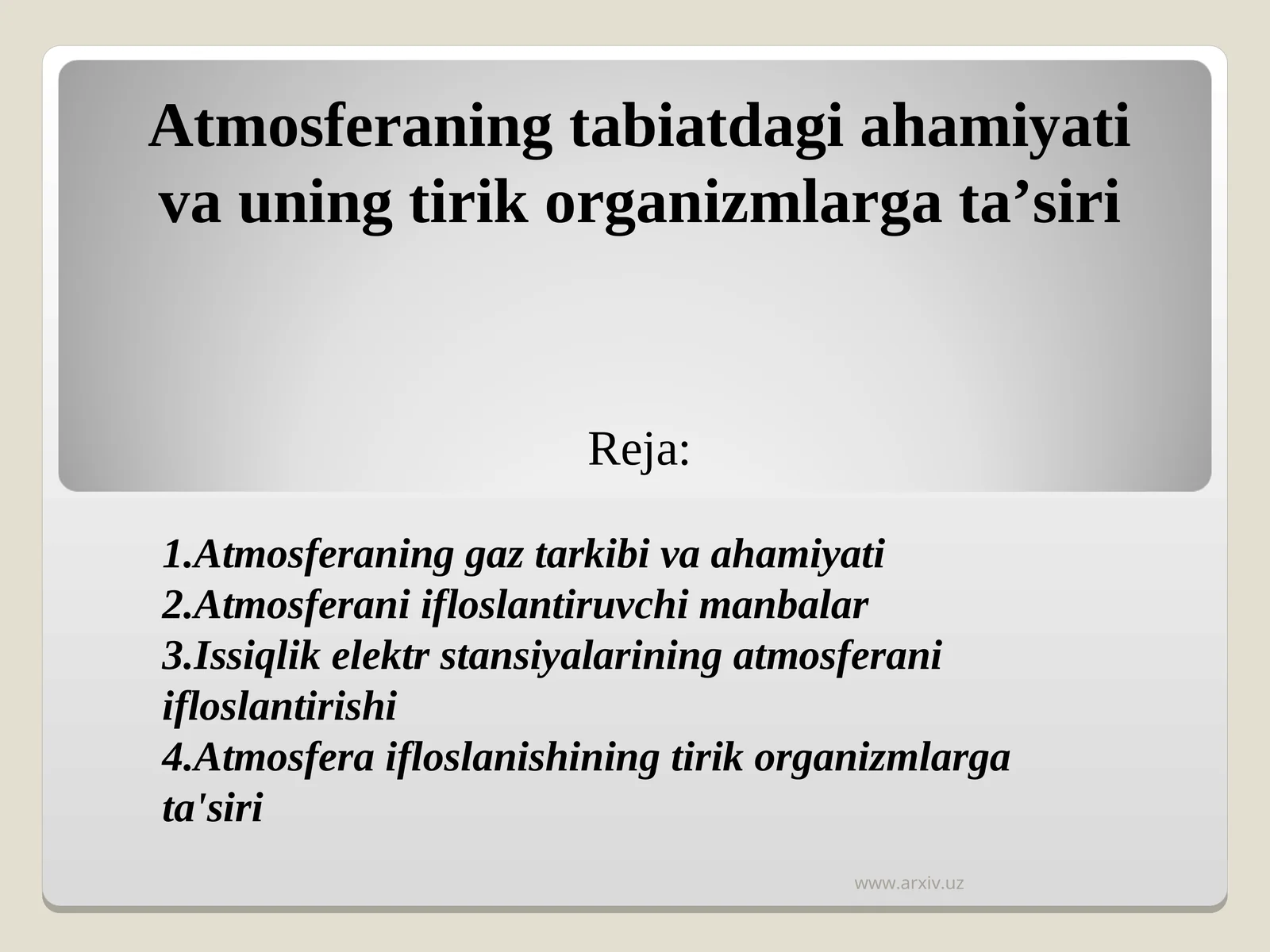 Atmosferaning tabiatdagi ahamiyati va uning tirik organizmlarga ta’siri