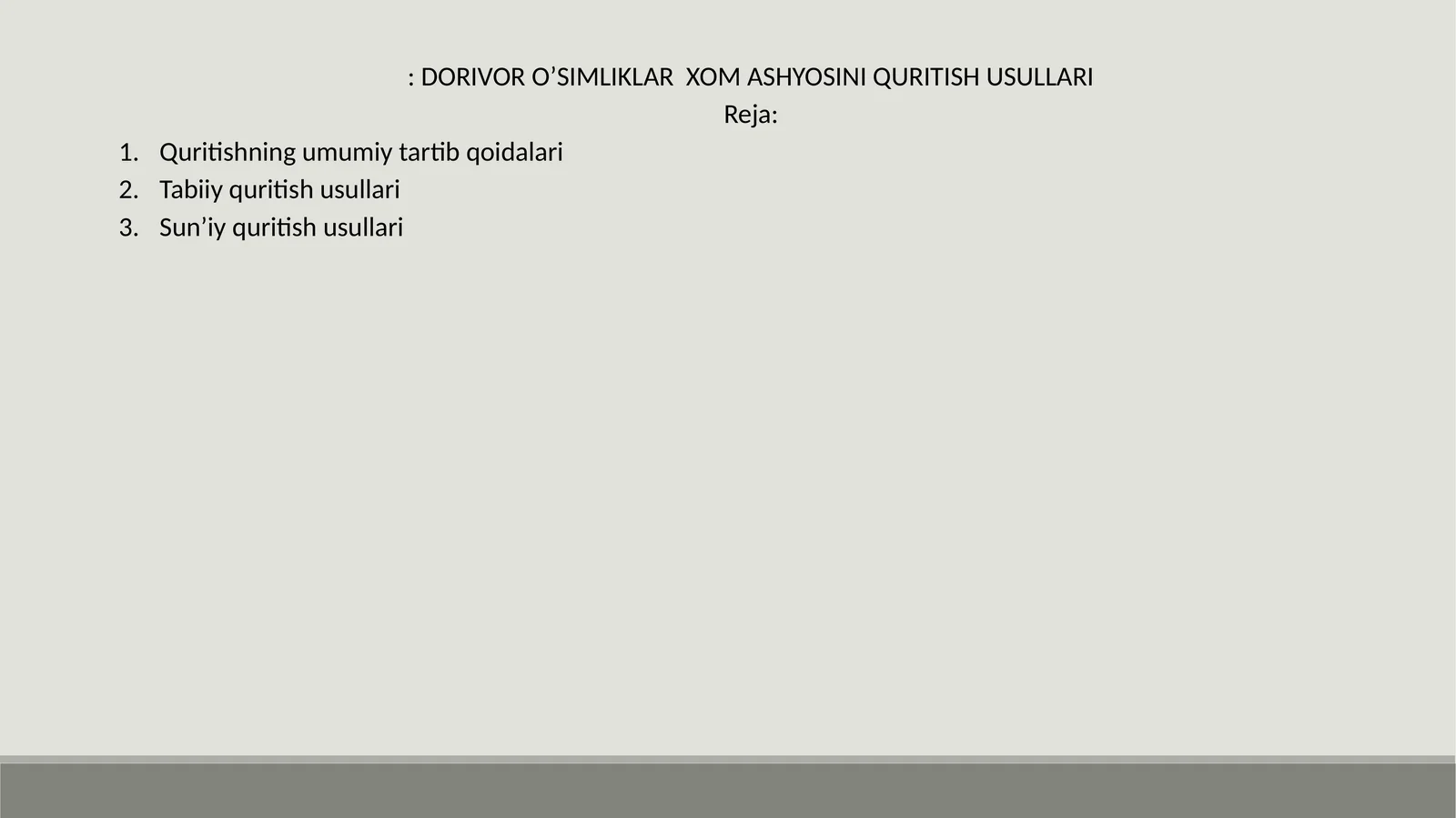 DORIVOR O’SIMLIKLAR XOM ASHYOSINI QURITISH USULLARI