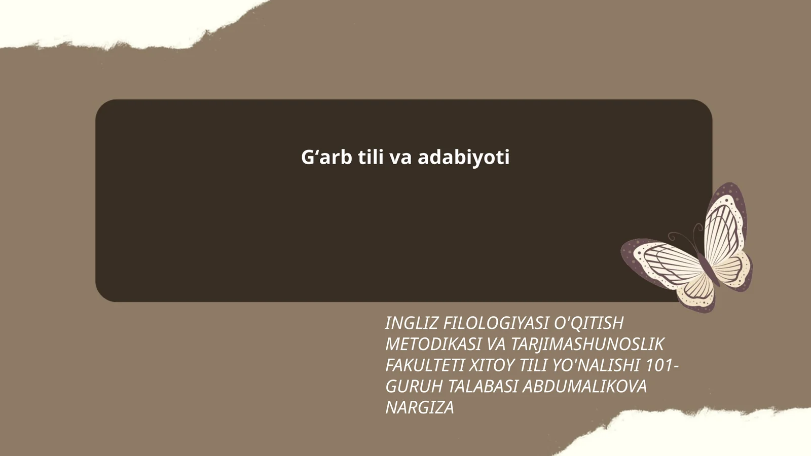 INGLIZ FILOLOGIYASI O'QITISH METODIKASI VA TARJIMASHUNOSLIK FAKULTETI XITOY TILI YO'NALISHI 101-GURUH TALABASI ABDUMALIKOVA NARGIZA