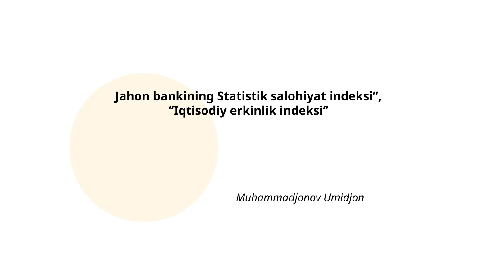 Jahon bankining Statistik salohiyat indeksi”, “Iqtisodiy erkinlik indeksi”
