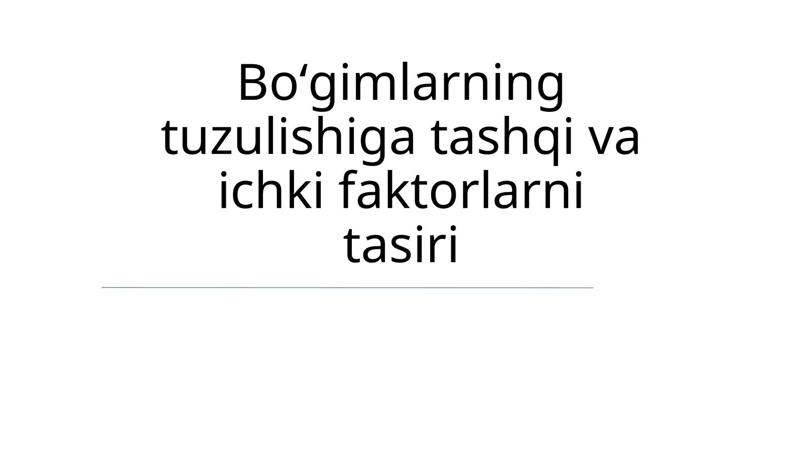 Boʻgimlarning tuzulishiga tashqi va ichki faktorlarni tasiri