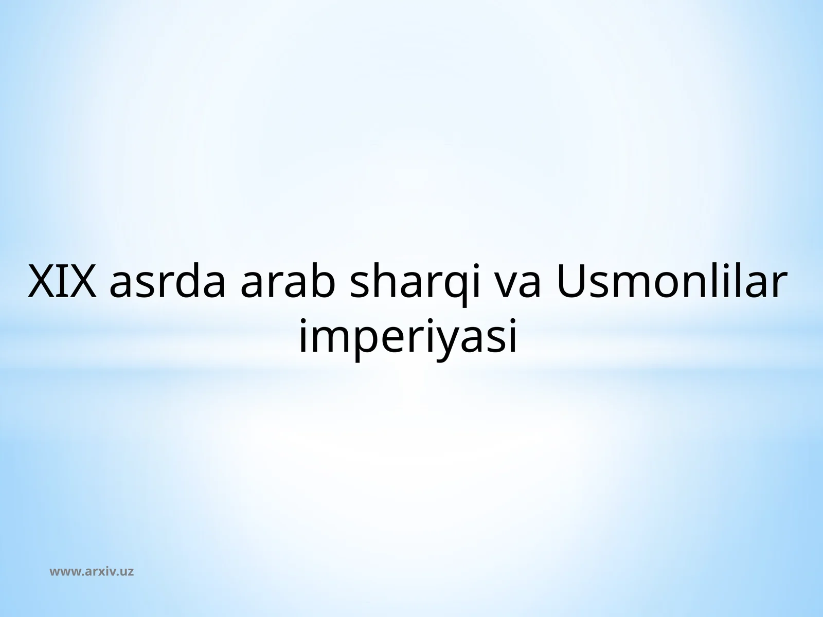 XIX asrda Arab sharqi va Usmonlilar imperiyasi