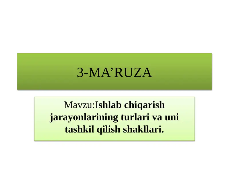 Ishlab chiqarish jarayonlarining turlari va uni tashkil qilish shakllari