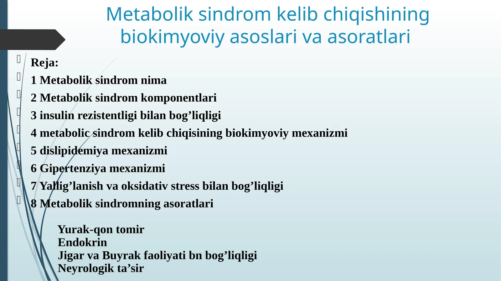Metabolik sindrom kelib chiqishining biokimyoviy asoslari va asoratlari.