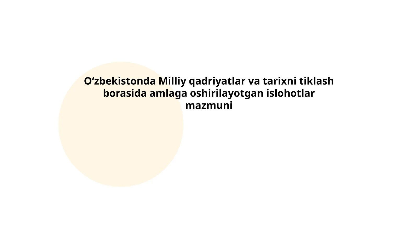 Oʻzbekistonda Milliy qadriyatlar va tarixni tiklash borasida amlaga oshirilayotgan islohotlar mazmuni