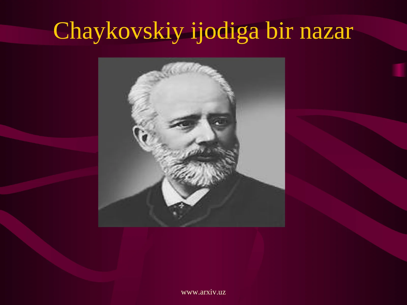 Chaykovskiy ijodiga bir nazar