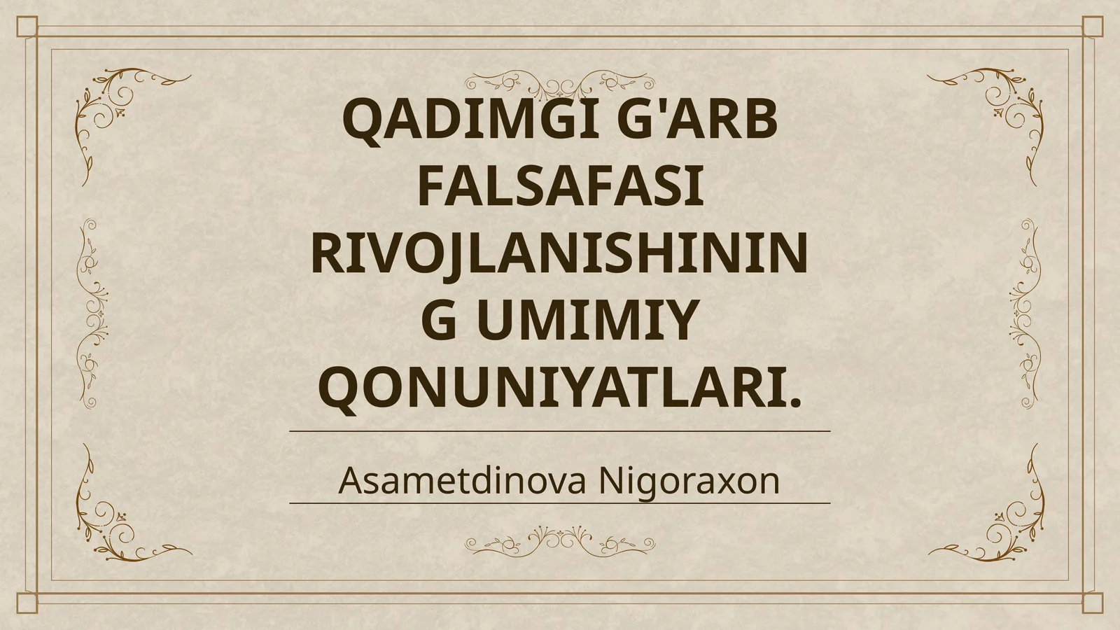 QADIMGI G'ARB FALSAFASI RIVOJLANISHINING UMIMIY QONUNIYATLARI
