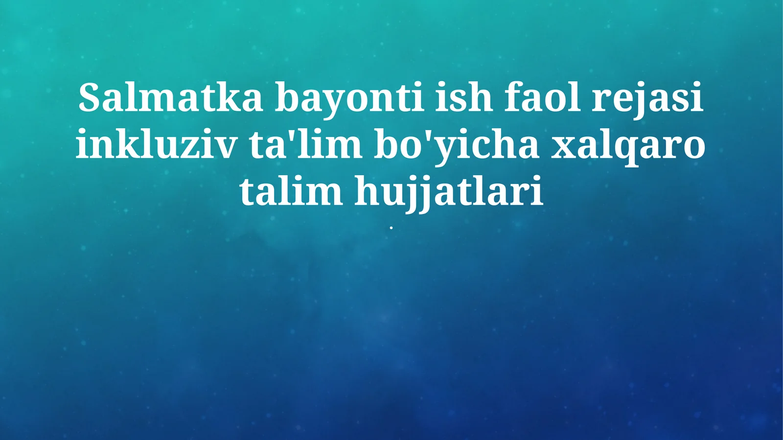 Inklyuziv taʼlim boʻyicha xalqaro hujjatlar