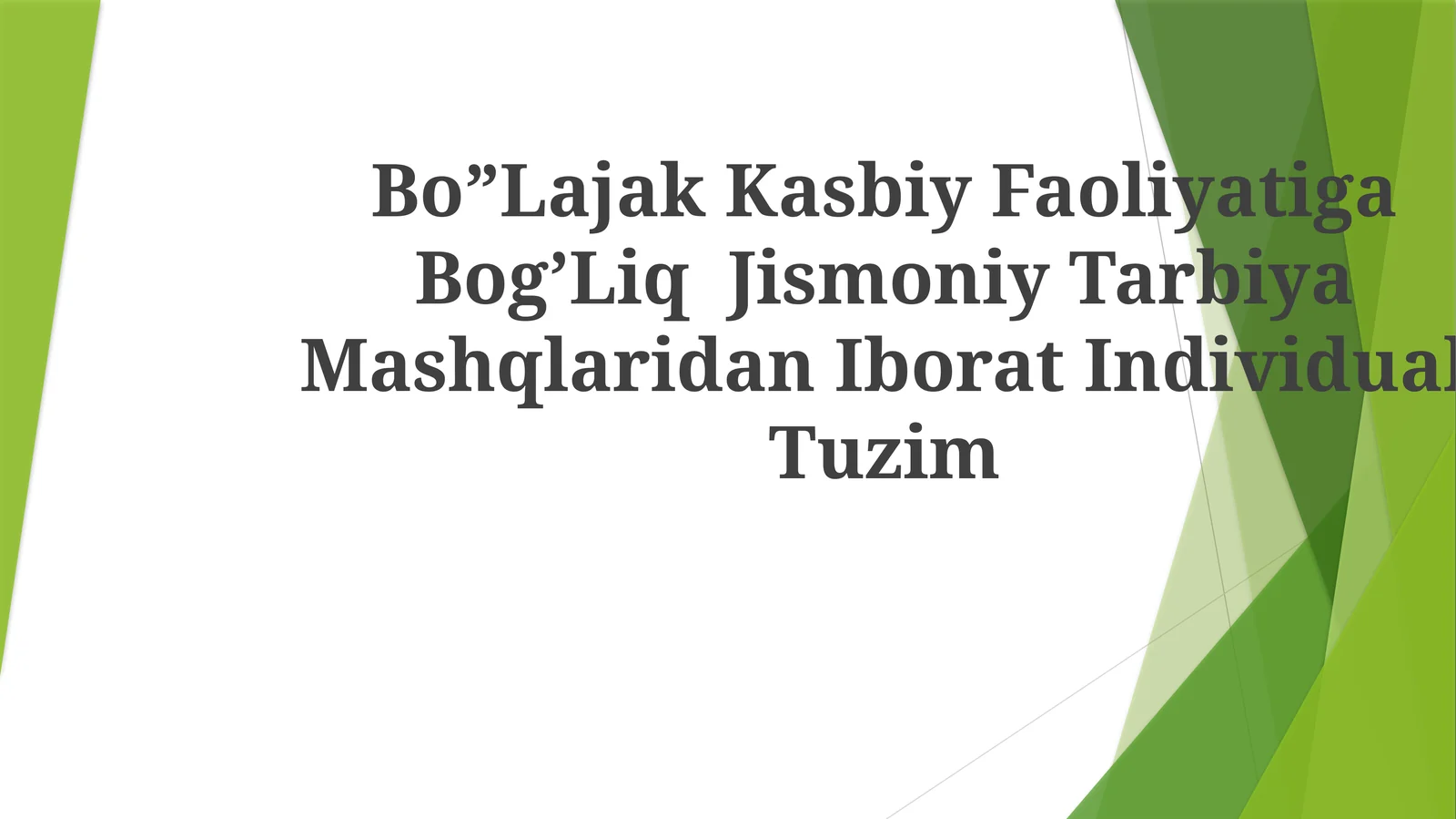 Bo”Lajak Kasbiy Faoliyatiga Bog’Liq Jismoniy Tarbiya Mashqlaridan Iborat Individual Tuzim