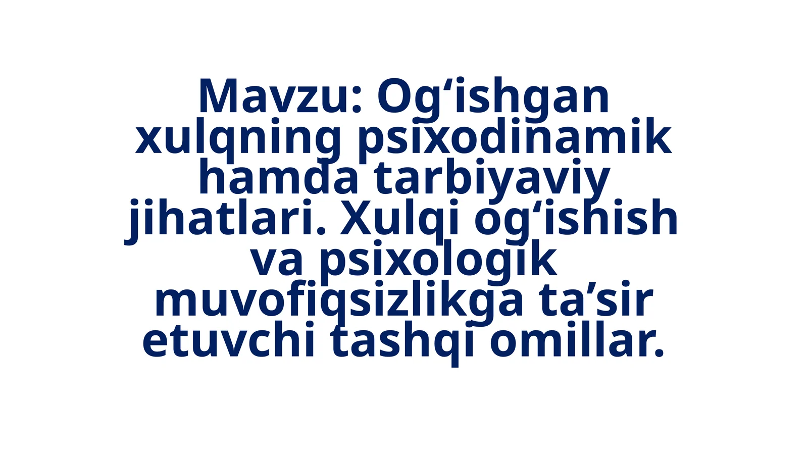 Og‘ishgan xulqning psixodinamik hamda tarbiyaviy jihatlari