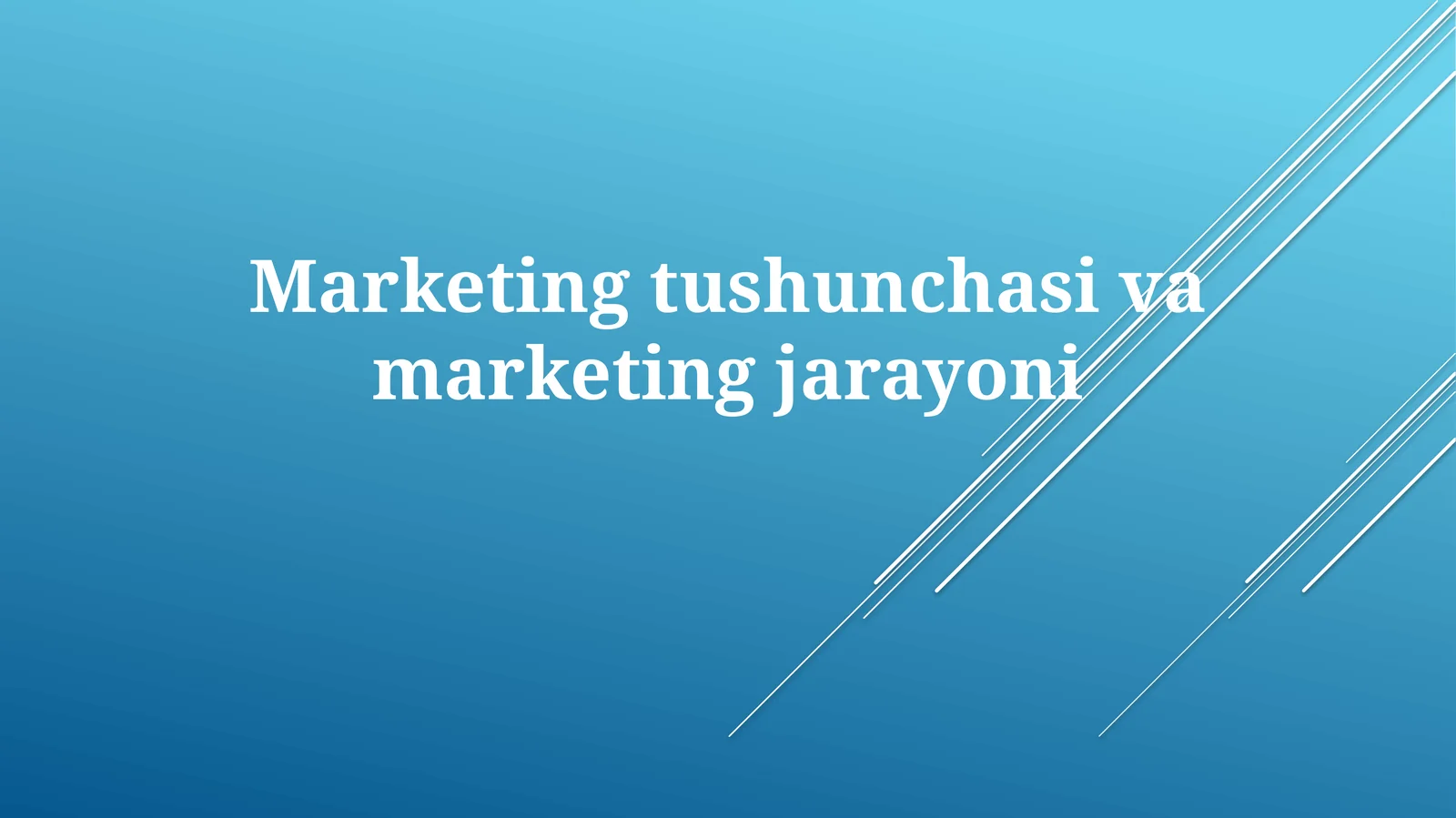 Marketing tushunchasi va marketing jarayoni