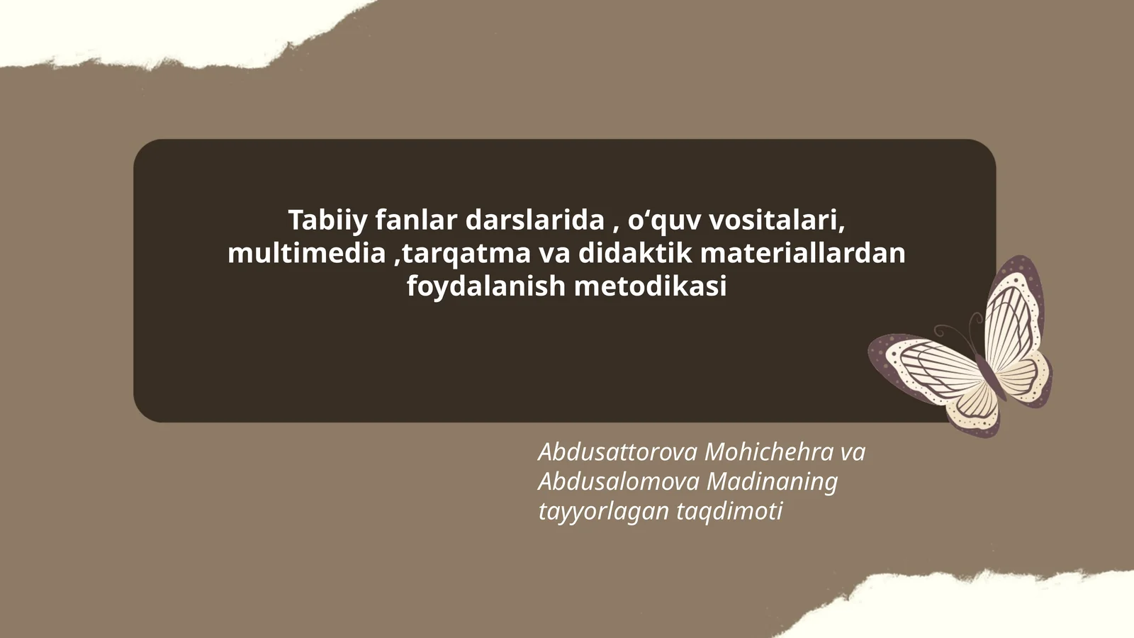 Tabiiy fanlar darslarida, oʻquv vositalari, multimedia,tarqatma va didaktik materiallardan foydalanish metodikasi