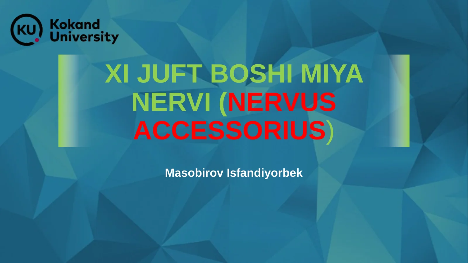 XI JUFT BOSHI MIYA NERVI (NERVUS ACCESSORIUS)