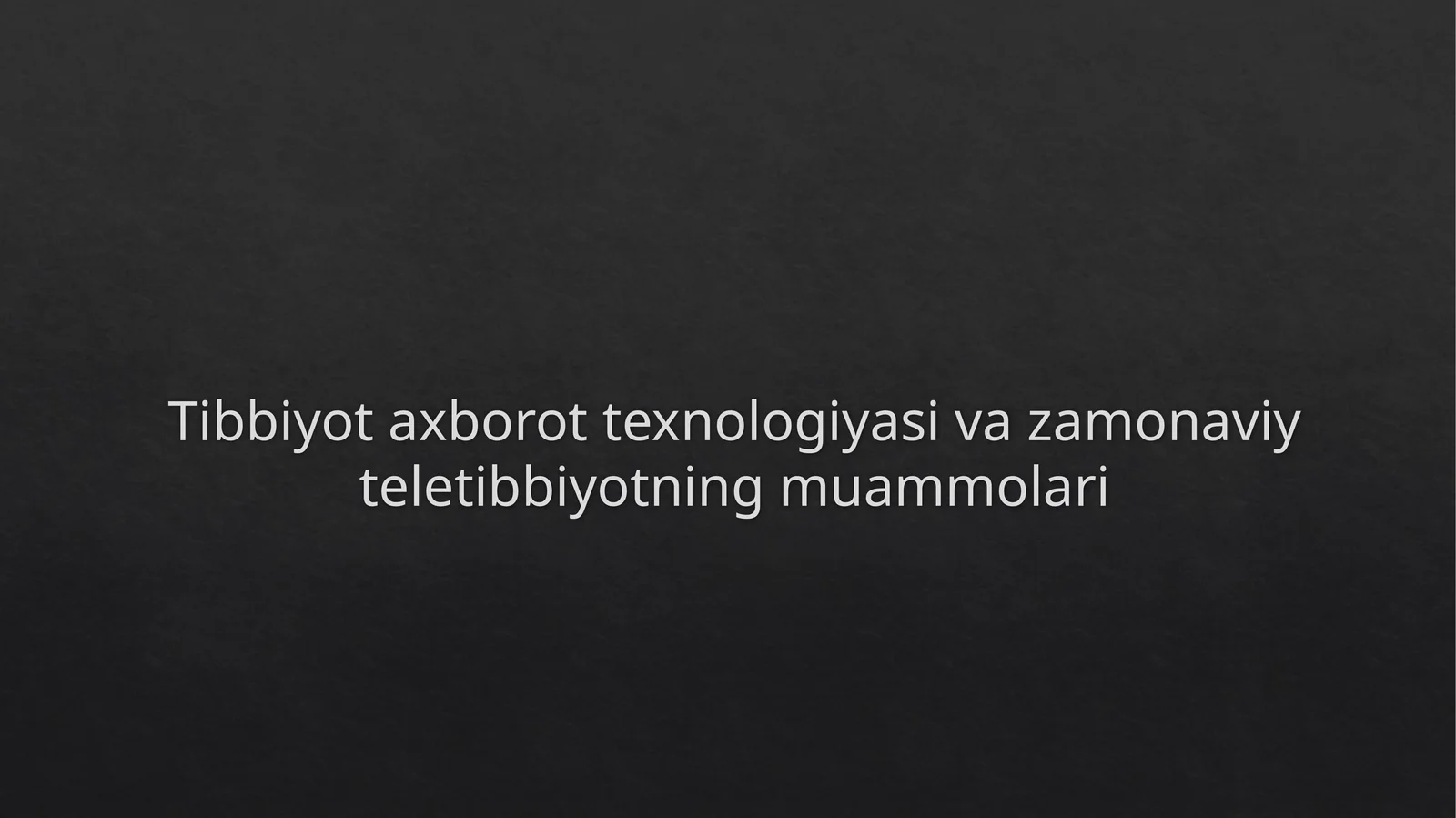 Tibbiyot axborot texnologiyasi va zamonaviy teletibbiyotning muammolari