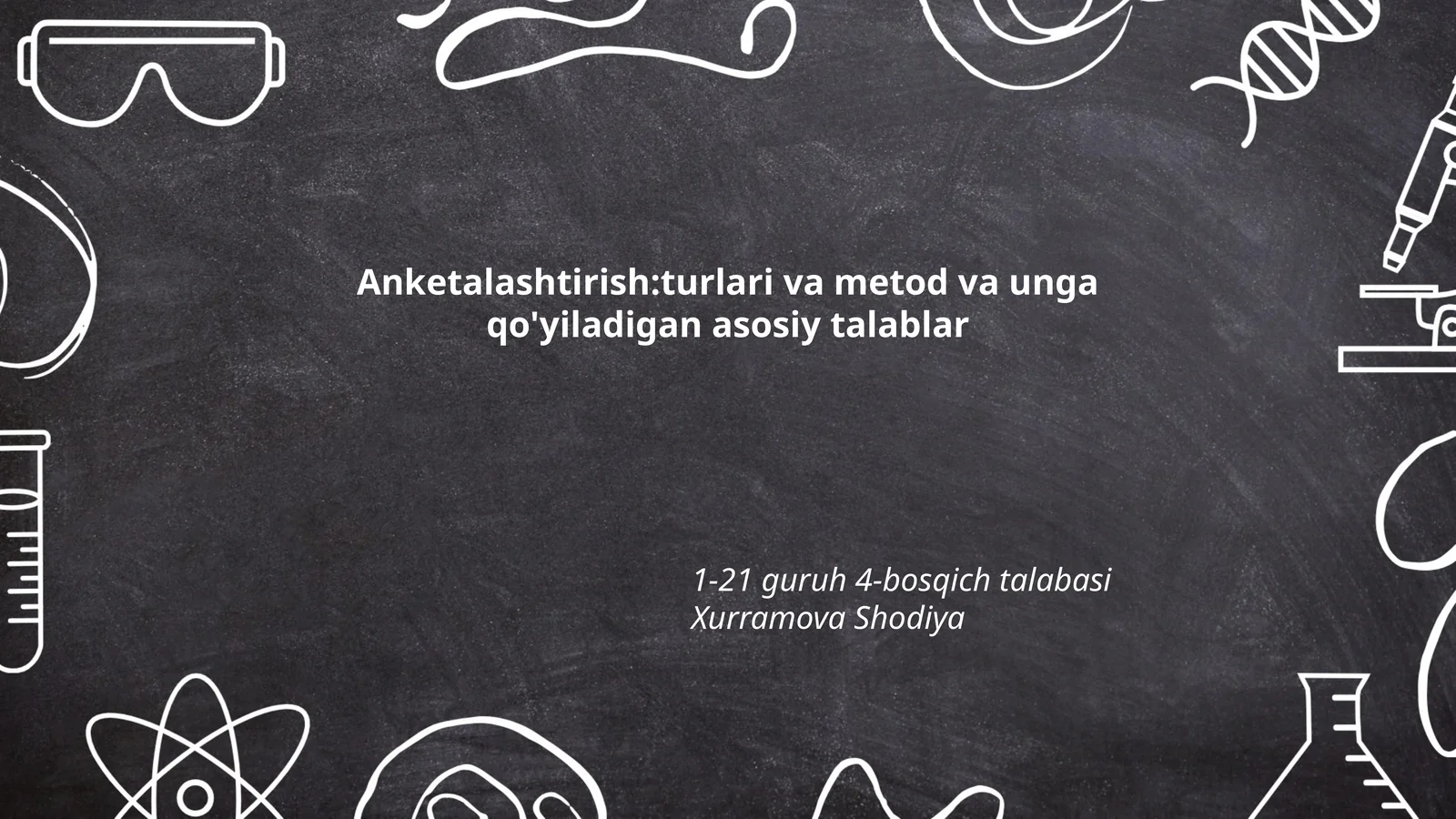 Anketalashtirish:turlari va metod va unga qo'yiladigan asosiy talablar