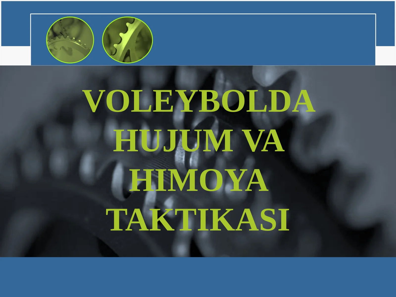 VOLEYBOLDA HUJUM VA HIMOYA TAKTIKASI